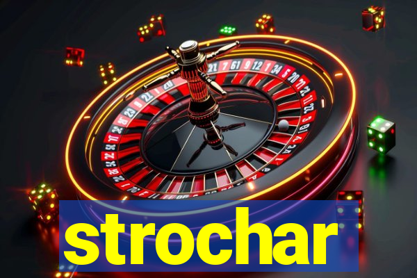 strochar