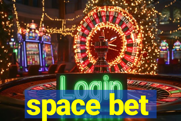 space bet