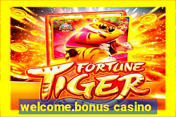 welcome.bonus casino