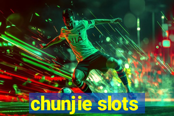 chunjie slots