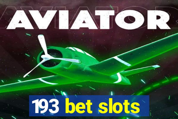 193 bet slots