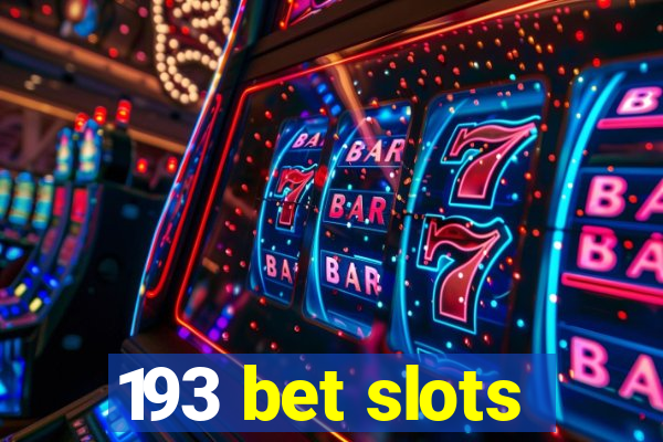 193 bet slots