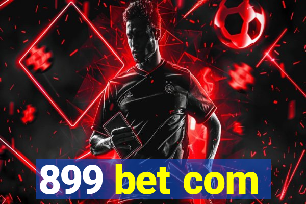 899 bet com