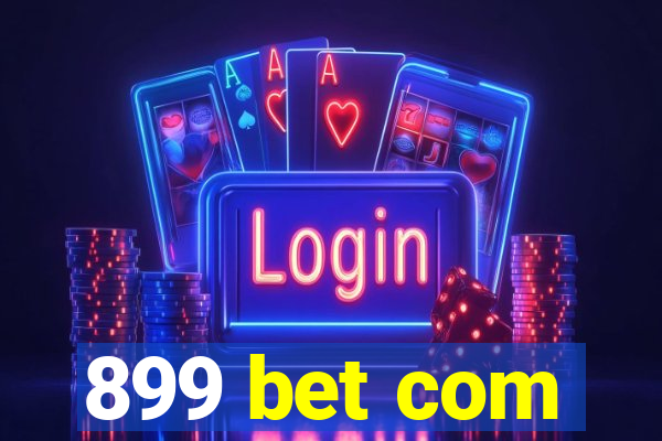 899 bet com