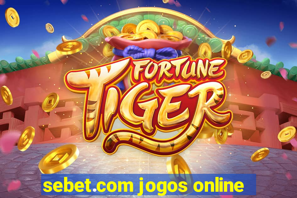 sebet.com jogos online