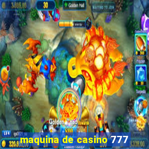 maquina de casino 777