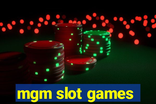 mgm slot games