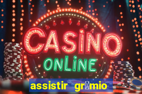 assistir gr锚mio ao vivo em hd