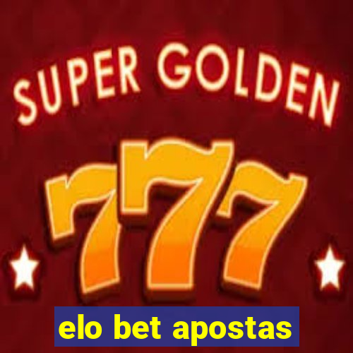 elo bet apostas