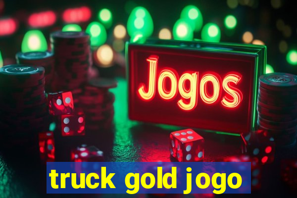 truck gold jogo