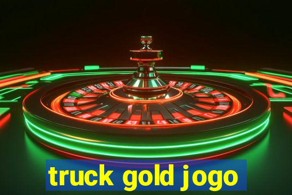 truck gold jogo