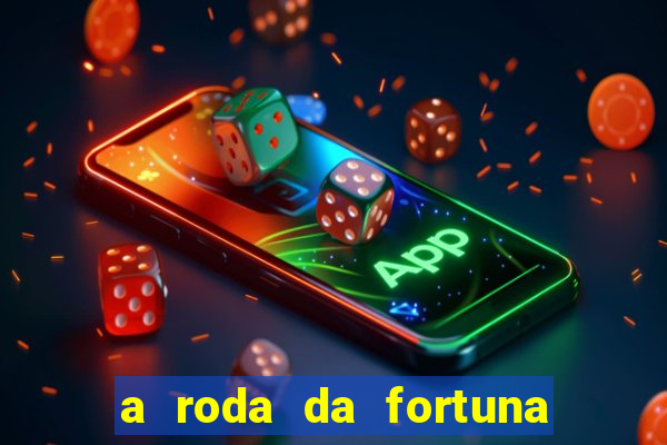 a roda da fortuna o que ele sente por mim