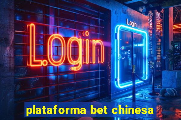 plataforma bet chinesa