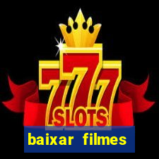 baixar filmes series mp4