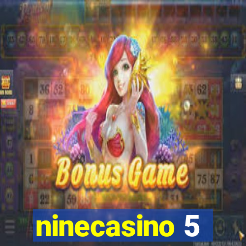 ninecasino 5