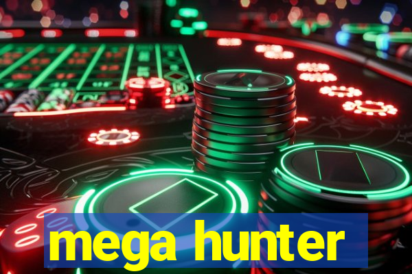 mega hunter