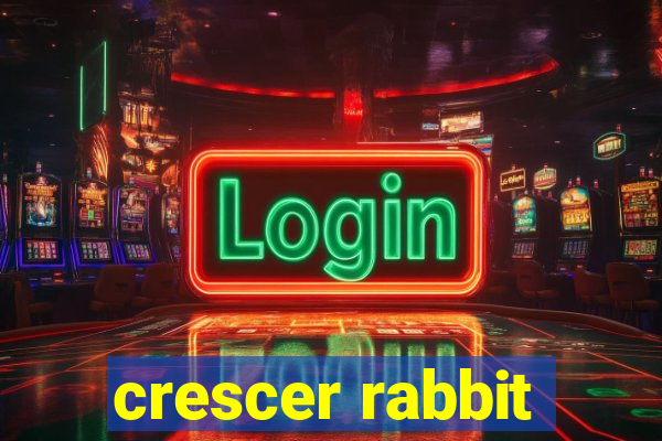 crescer rabbit