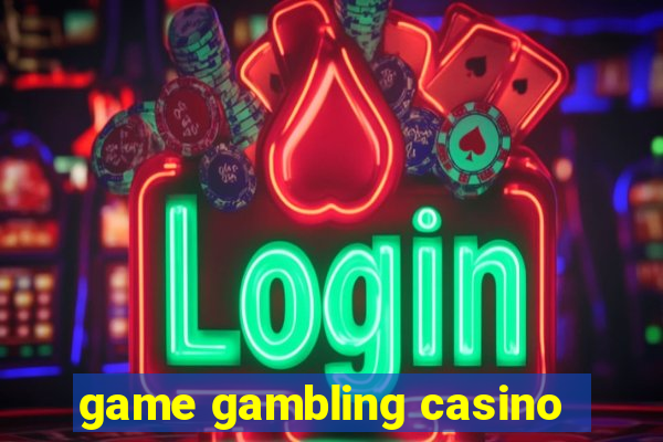 game gambling casino