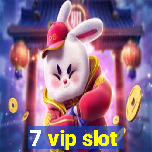 7 vip slot