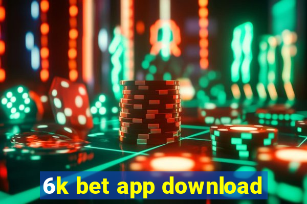 6k bet app download