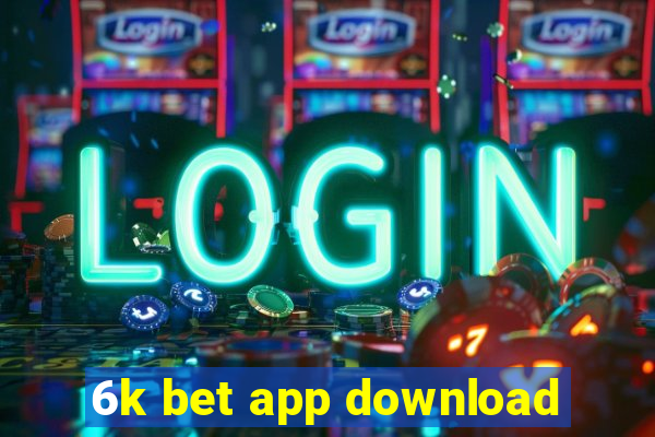 6k bet app download