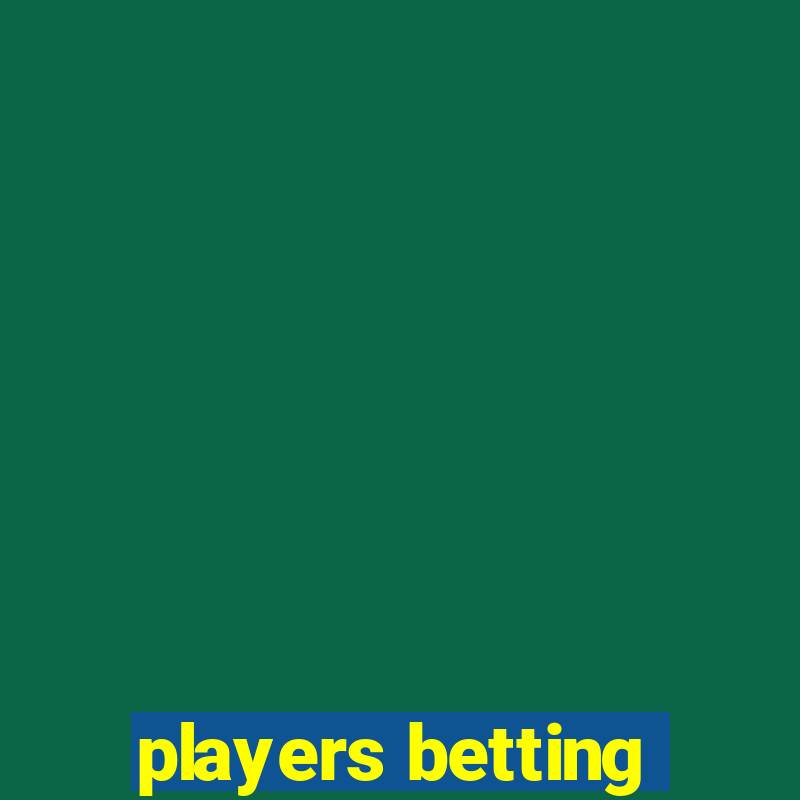 players betting