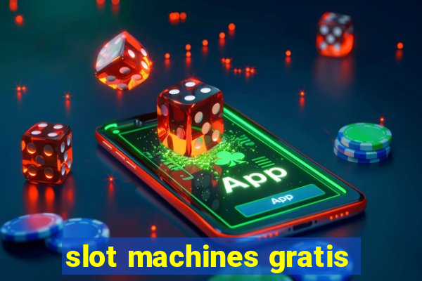 slot machines gratis