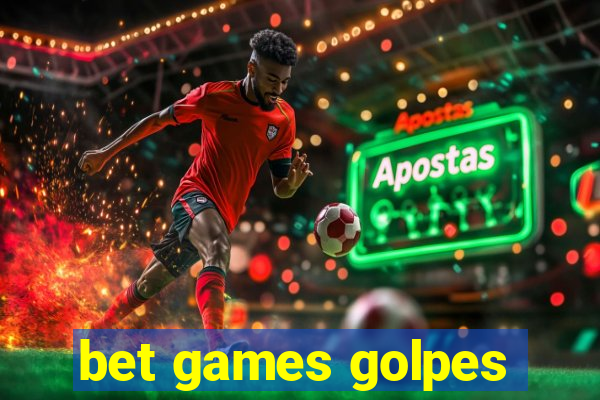 bet games golpes