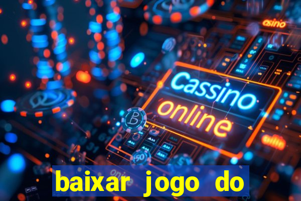 baixar jogo do tigrinho oficial