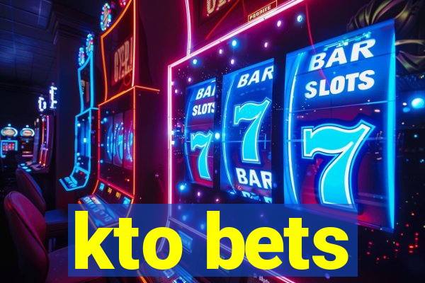 kto bets