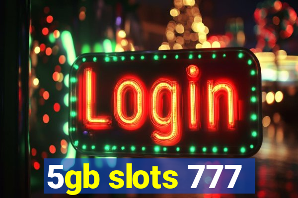 5gb slots 777