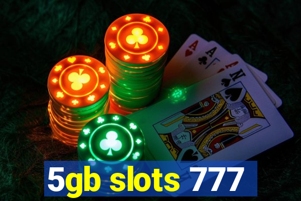 5gb slots 777