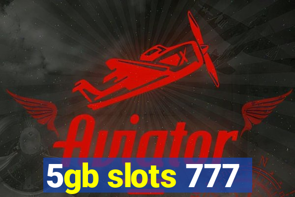 5gb slots 777