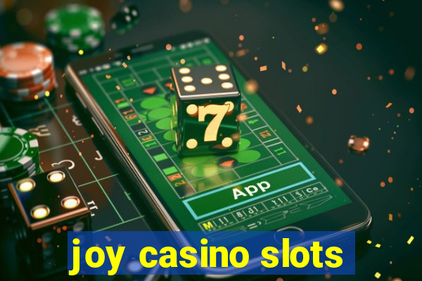 joy casino slots