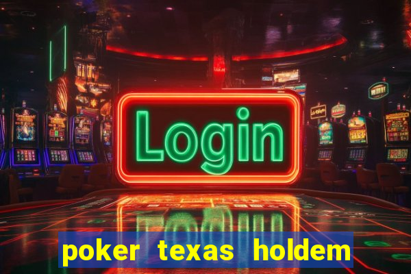 poker texas holdem online gr谩tis