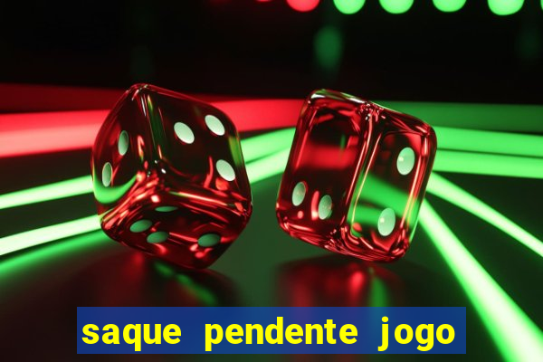 saque pendente jogo do tigre