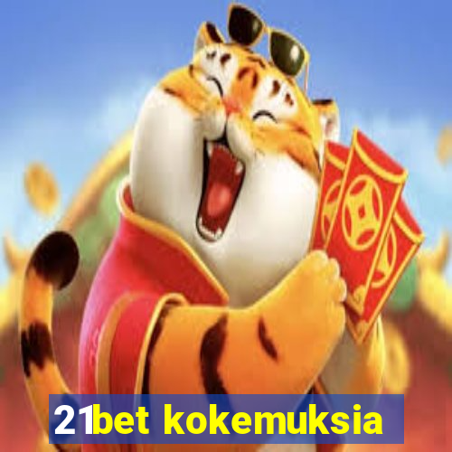 21bet kokemuksia