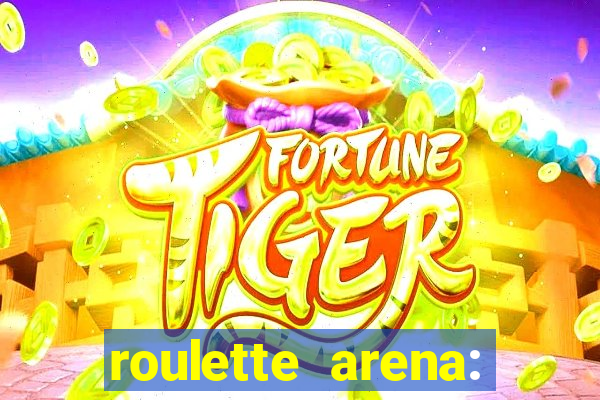 roulette arena: roleta online