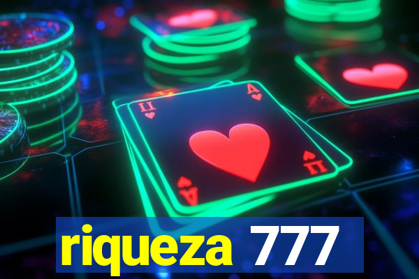 riqueza 777