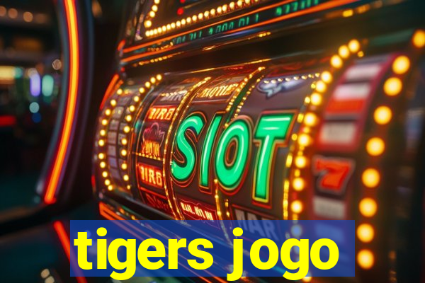 tigers jogo