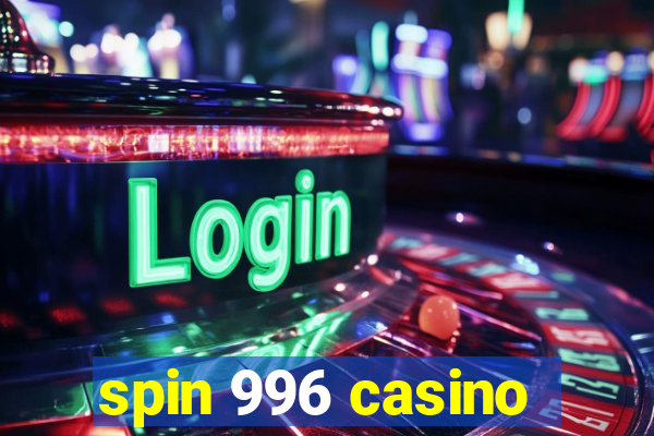 spin 996 casino