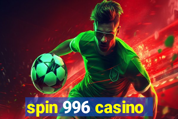 spin 996 casino