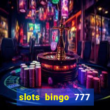 slots bingo 777 paga mesmo