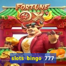 slots bingo 777 paga mesmo