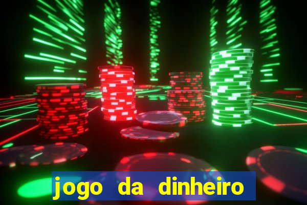 jogo da dinheiro sacar pix