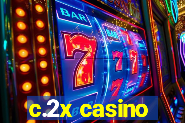 c.2x casino