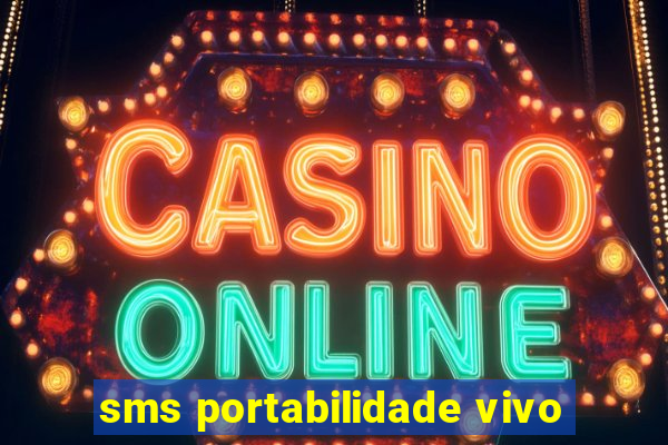 sms portabilidade vivo