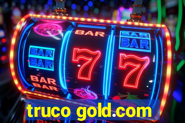 truco gold.com