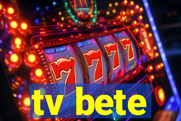 tv bete