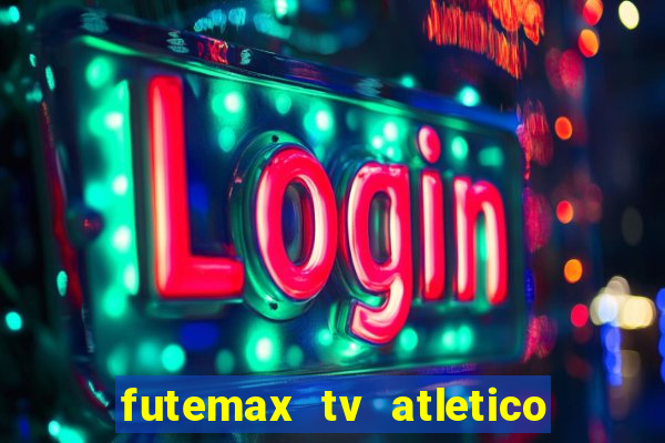 futemax tv atletico x botafogo